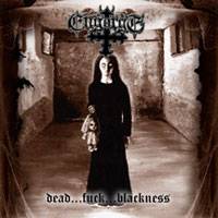 Engorge (USA) : Dead... Fuck... Blackness